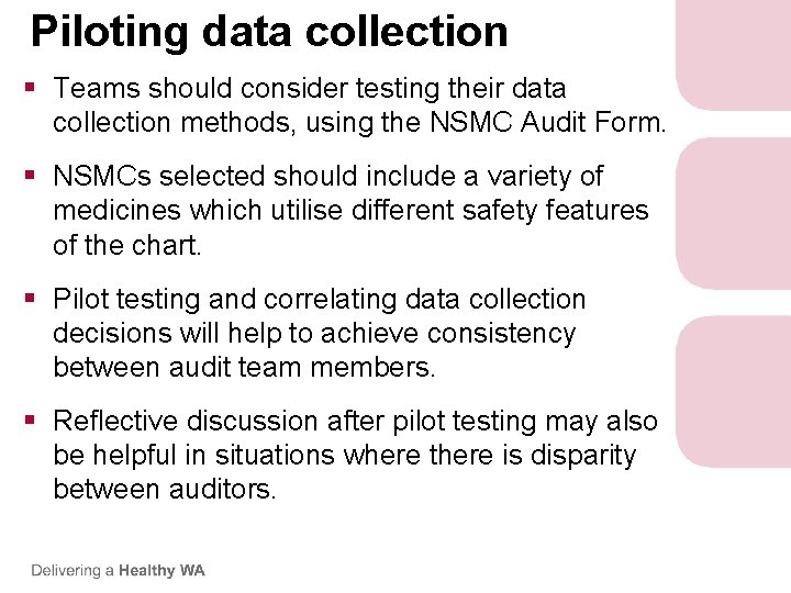 Piloting data collection § Teams should consider testing their data collection methods, using the Piloting data collection § Teams should consider testing their data collection methods, using the