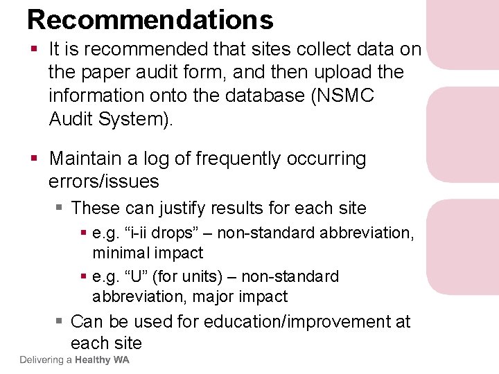 Recommendations § It is recommended that sites collect data on the paper audit form, Recommendations § It is recommended that sites collect data on the paper audit form,