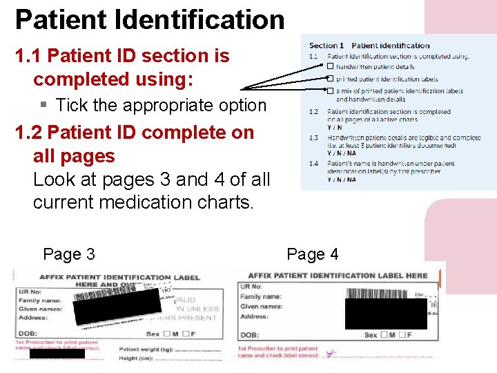 Patient Identification 1. 1 Patient ID section is completed using: § Tick the appropriate Patient Identification 1. 1 Patient ID section is completed using: § Tick the appropriate