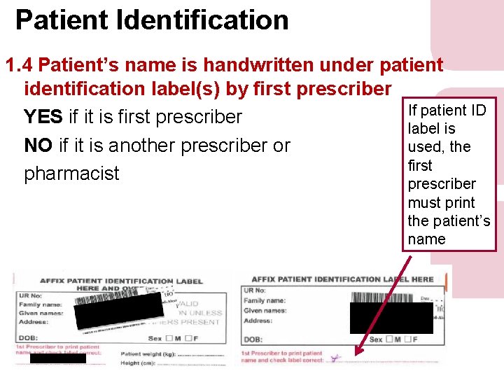 Patient Identification 1. 4 Patient’s name is handwritten under patient identification label(s) by first Patient Identification 1. 4 Patient’s name is handwritten under patient identification label(s) by first