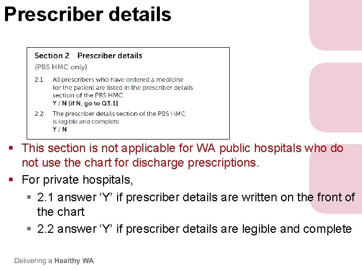 Prescriber details § This section is not applicable for WA public hospitals who do Prescriber details § This section is not applicable for WA public hospitals who do
