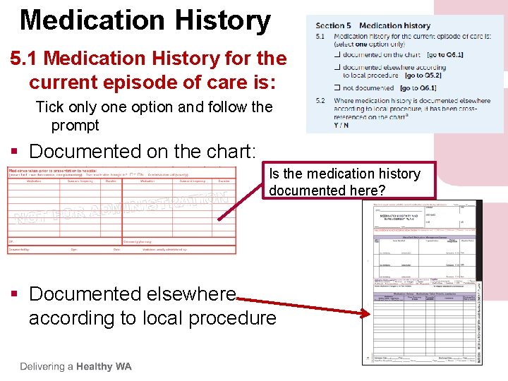 Medication History 5. 1 Medication History for the current episode of care is: Tick Medication History 5. 1 Medication History for the current episode of care is: Tick