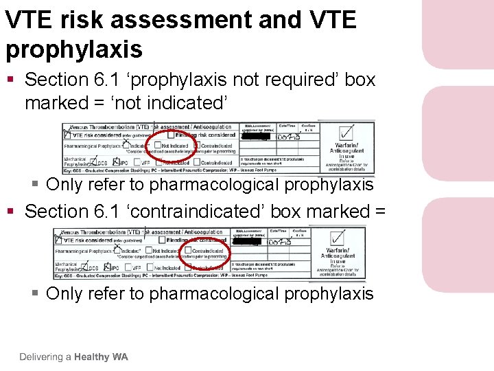 VTE risk assessment and VTE prophylaxis § Section 6. 1 ‘prophylaxis not required’ box VTE risk assessment and VTE prophylaxis § Section 6. 1 ‘prophylaxis not required’ box