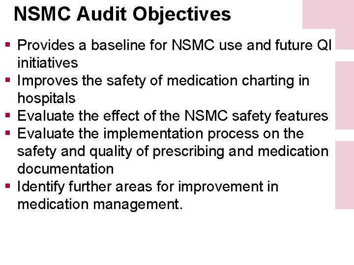 NSMC Audit Objectives § Provides a baseline for NSMC use and future QI initiatives NSMC Audit Objectives § Provides a baseline for NSMC use and future QI initiatives
