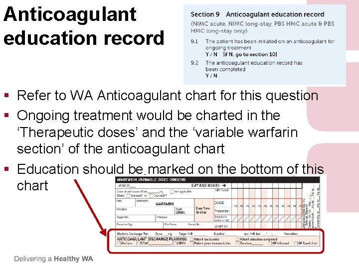 Anticoagulant education record § Refer to WA Anticoagulant chart for this question § Ongoing Anticoagulant education record § Refer to WA Anticoagulant chart for this question § Ongoing