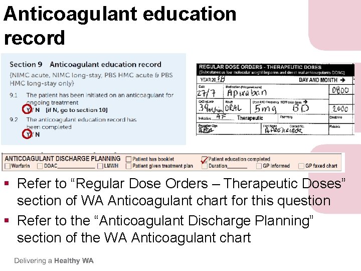 Anticoagulant education record § Refer to “Regular Dose Orders – Therapeutic Doses” section of Anticoagulant education record § Refer to “Regular Dose Orders – Therapeutic Doses” section of