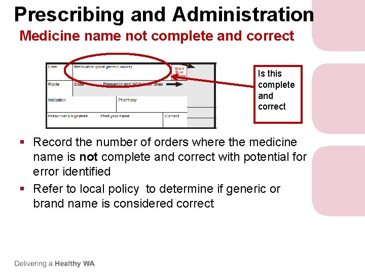 Prescribing and Administration Medicine name not complete and correct Is this complete and correct Prescribing and Administration Medicine name not complete and correct Is this complete and correct