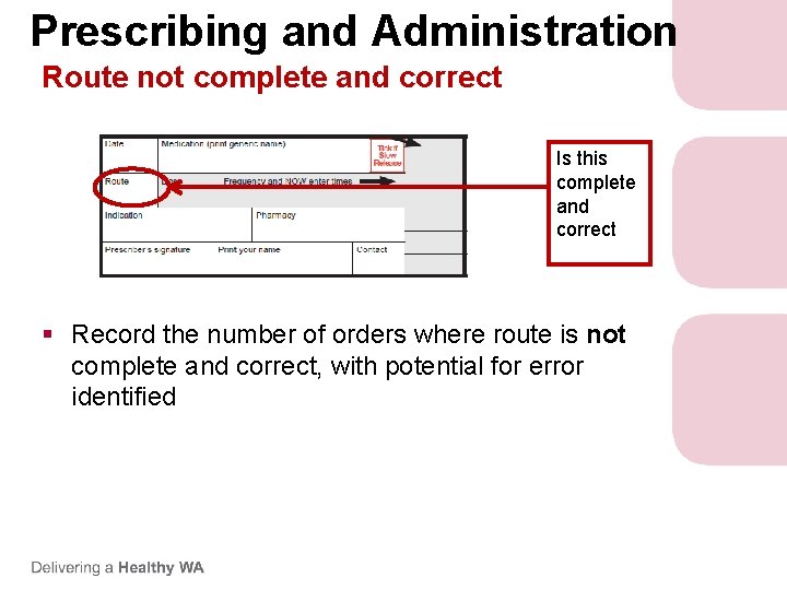 Prescribing and Administration Route not complete and correct Is this complete and correct § Prescribing and Administration Route not complete and correct Is this complete and correct §