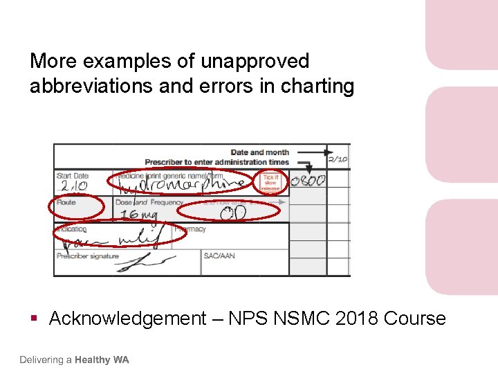 More examples of unapproved abbreviations and errors in charting § Acknowledgement – NPS NSMC More examples of unapproved abbreviations and errors in charting § Acknowledgement – NPS NSMC