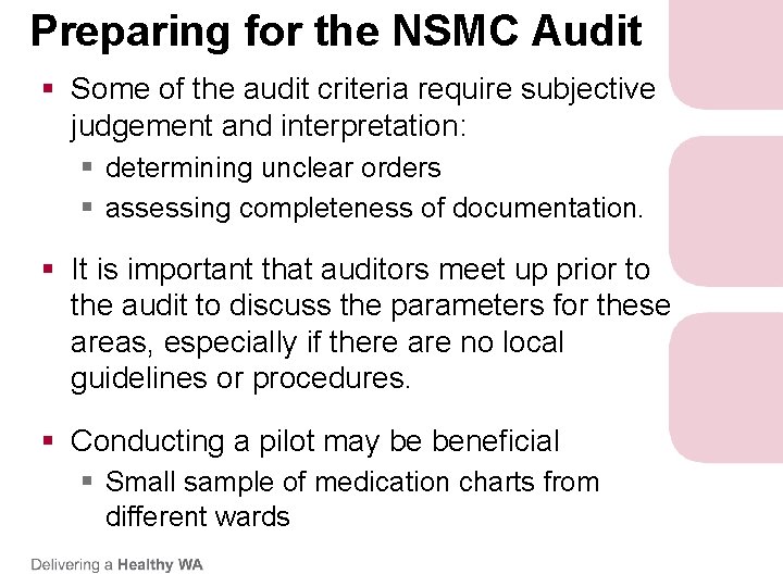 Preparing for the NSMC Audit § Some of the audit criteria require subjective judgement Preparing for the NSMC Audit § Some of the audit criteria require subjective judgement