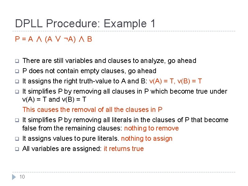 DPLL Procedure: Example 1 P = A ∧ (A ∨ ¬A) ∧ B q