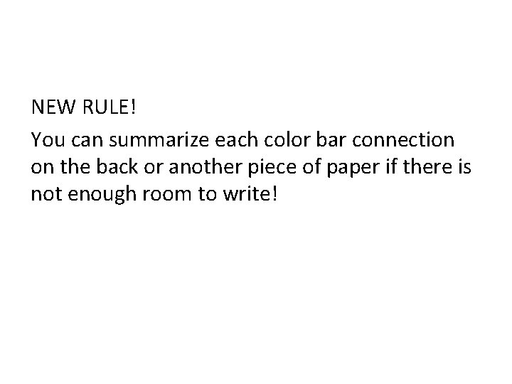 NEW RULE! You can summarize each color bar connection on the back or another