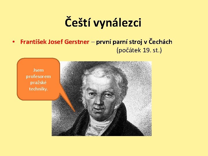 Čeští vynálezci • František Josef Gerstner – první parní stroj v Čechách (počátek 19.