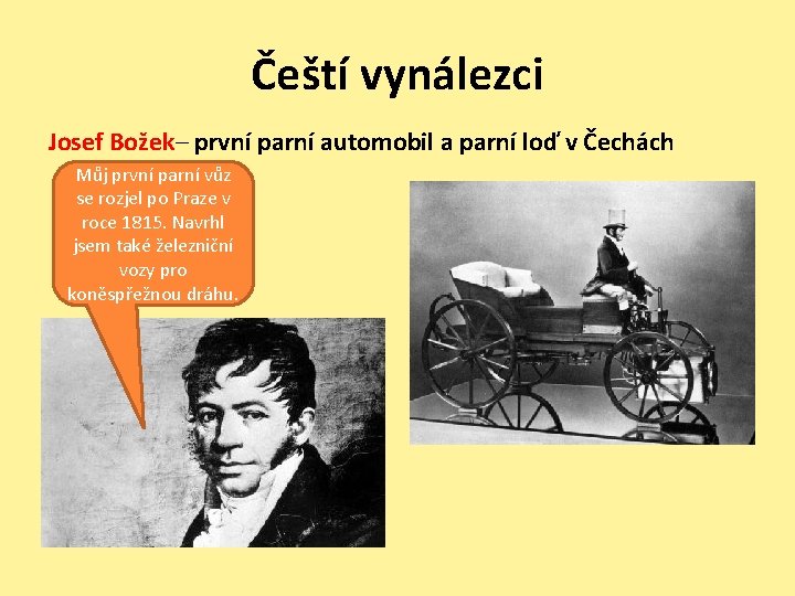 Čeští vynálezci Josef Božek– první parní automobil a parní loď v Čechách Můj první