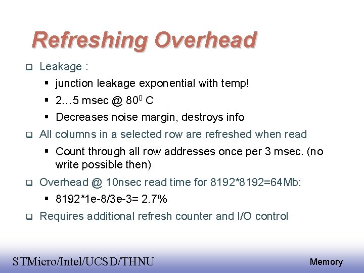 Refreshing Overhead Leakage : junction leakage exponential with temp! 2… 5 msec @ 800