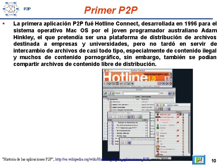 P 2 P Primer P 2 P La primera aplicación P 2 P fué