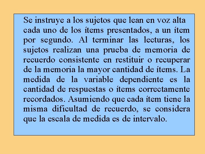 Se instruye a los sujetos que lean en voz alta cada uno de los Se instruye a los sujetos que lean en voz alta cada uno de los