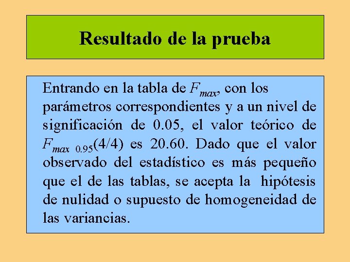 Resultado de la prueba Entrando en la tabla de Fmax, con los parámetros correspondientes Resultado de la prueba Entrando en la tabla de Fmax, con los parámetros correspondientes