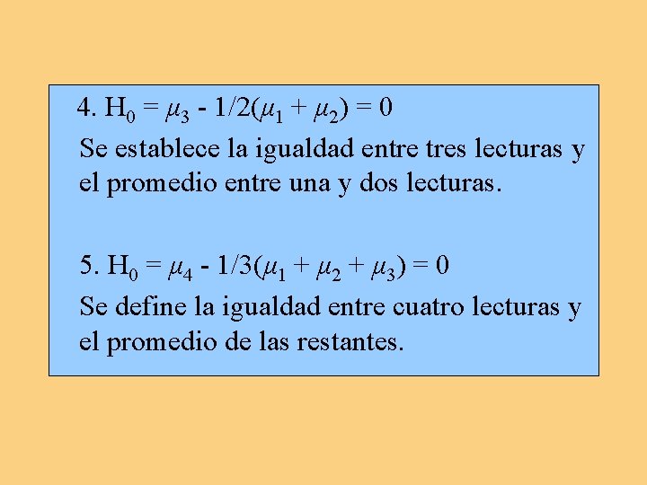 4. H 0 = μ 3 - 1/2(μ 1 + μ 2) = 0 4. H 0 = μ 3 - 1/2(μ 1 + μ 2) = 0