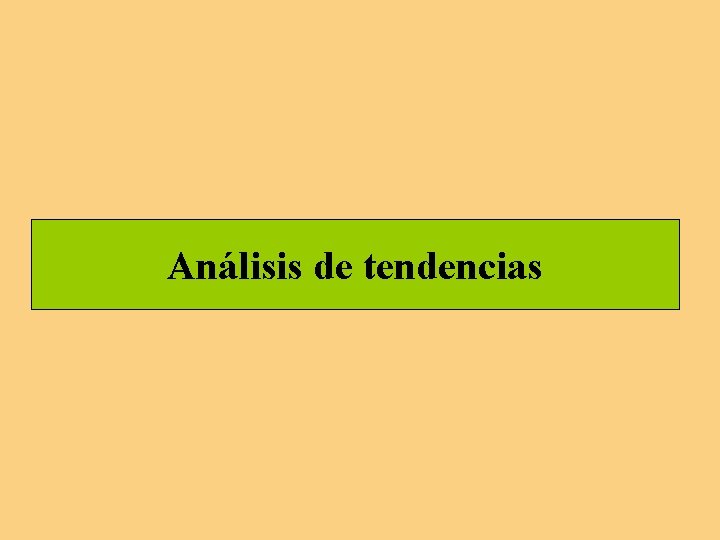 Análisis de tendencias Análisis de tendencias
