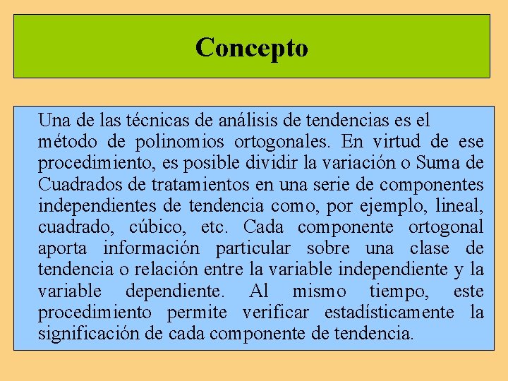 Concepto Una de las técnicas de análisis de tendencias es el método de polinomios Concepto Una de las técnicas de análisis de tendencias es el método de polinomios