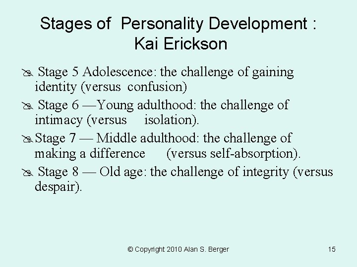 Stages of Personality Development : Kai Erickson Stage 5 Adolescence: the challenge of gaining