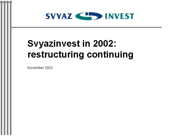 Svyazinvest in 2002: restructuring continuing November 2002 