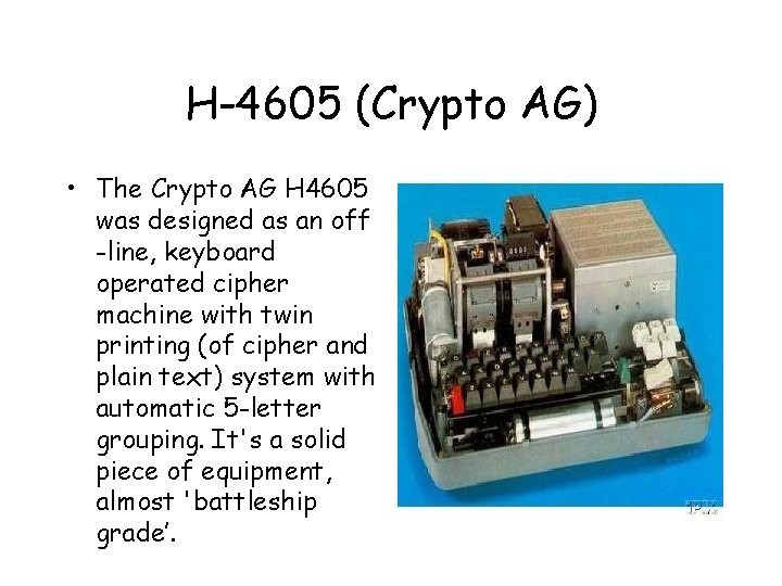 H-4605 (Crypto AG) • The Crypto AG H 4605 was designed as an off H-4605 (Crypto AG) • The Crypto AG H 4605 was designed as an off