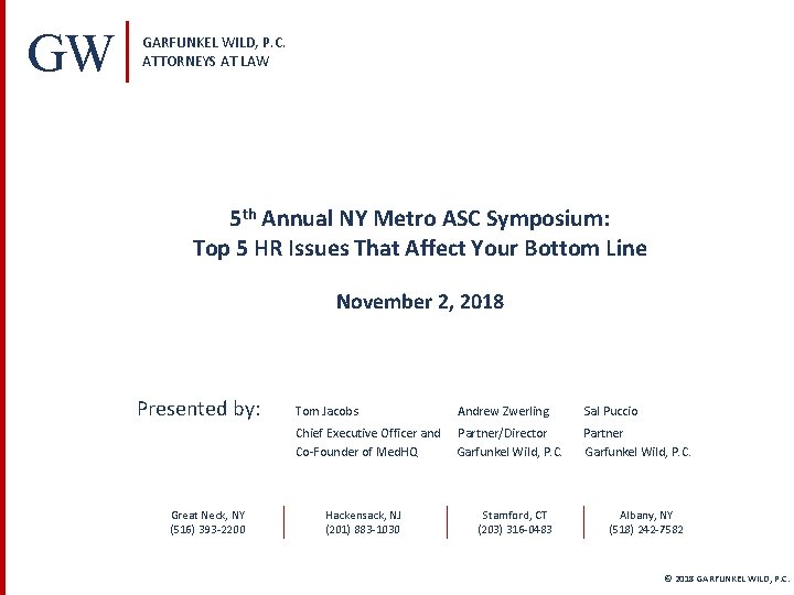 GW GARFUNKEL WILD, P. C. ATTORNEYS AT LAW 5 th Annual NY Metro ASC