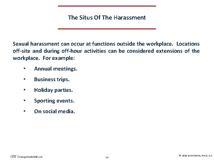 The Situs Of The Harassment Sexual harassment can occur at functions outside the workplace.