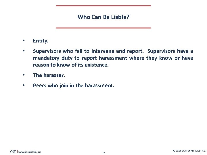 Who Can Be Liable? GW • Entity. • Supervisors who fail to intervene and