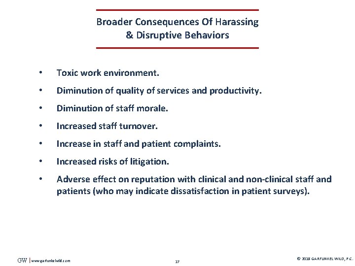 Broader Consequences Of Harassing & Disruptive Behaviors GW • Toxic work environment. • Diminution