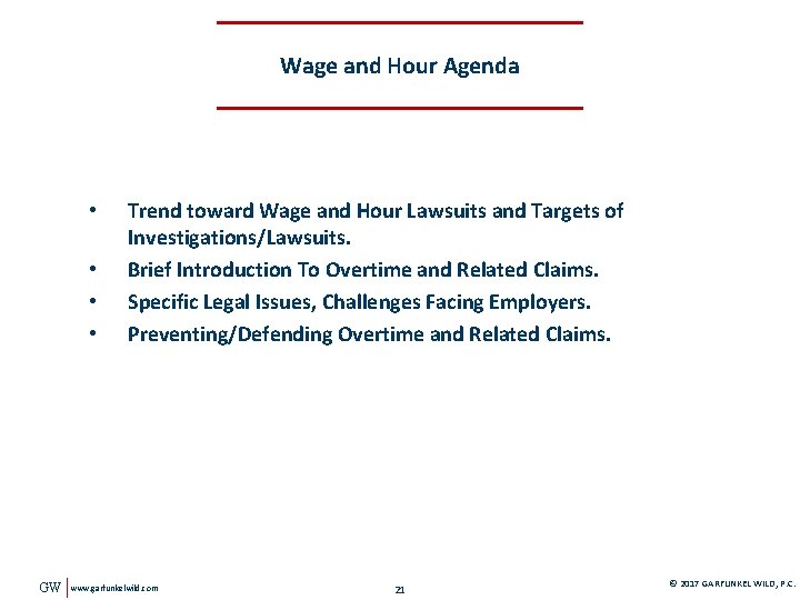 Wage and Hour Agenda • • GW Trend toward Wage and Hour Lawsuits and