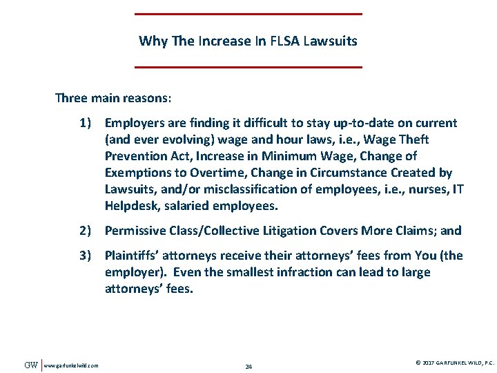 Why The Increase In FLSA Lawsuits Three main reasons: 1) Employers are finding it
