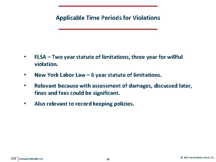 Applicable Time Periods for Violations GW • FLSA – Two year statute of limitations,