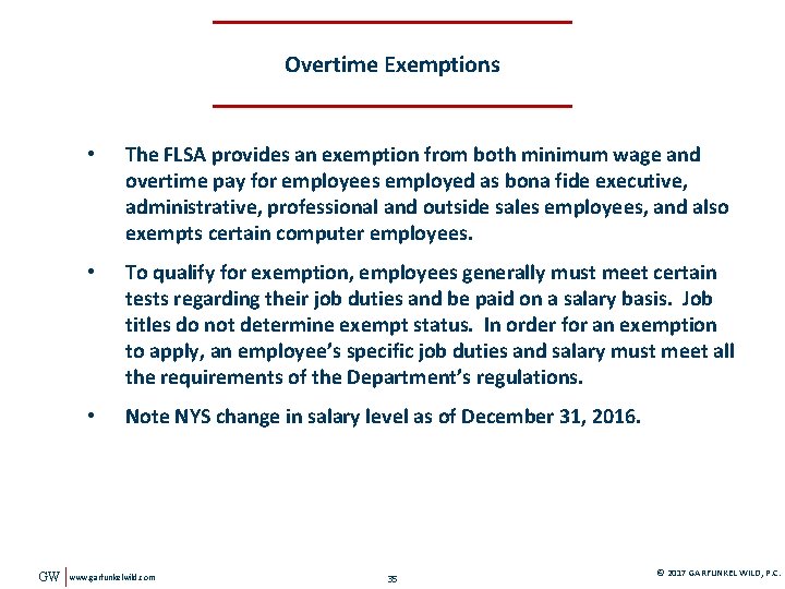 Overtime Exemptions GW • The FLSA provides an exemption from both minimum wage and