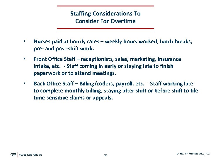 Staffing Considerations To Consider For Overtime GW • Nurses paid at hourly rates –
