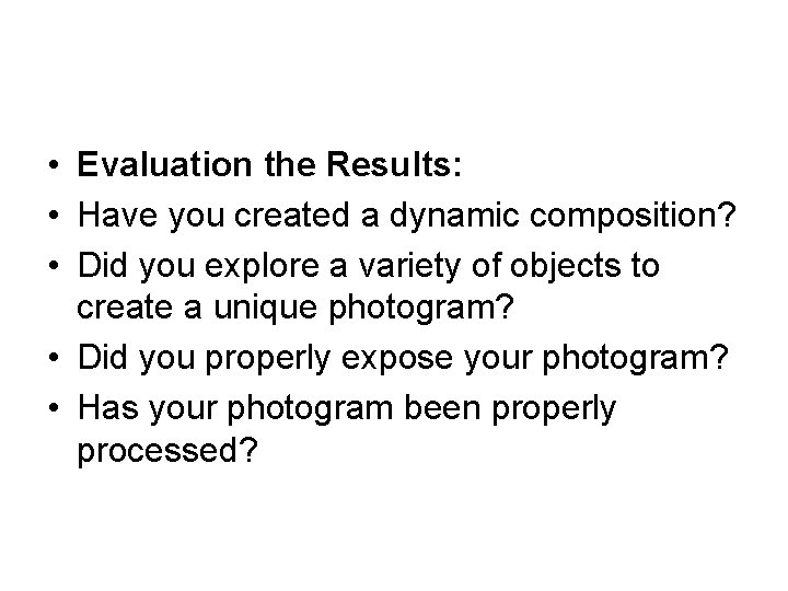 • Evaluation the Results: • Have you created a dynamic composition? • Did • Evaluation the Results: • Have you created a dynamic composition? • Did