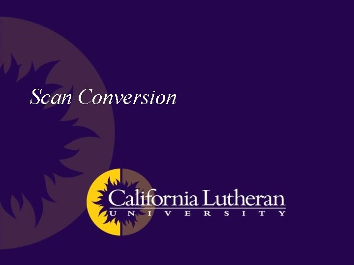 Scan Conversion 