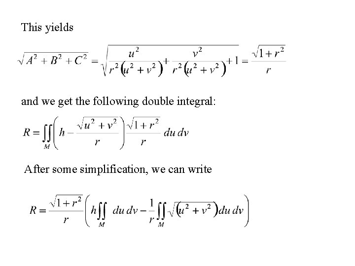 This yields and we get the following double integral: After some simplification, we can