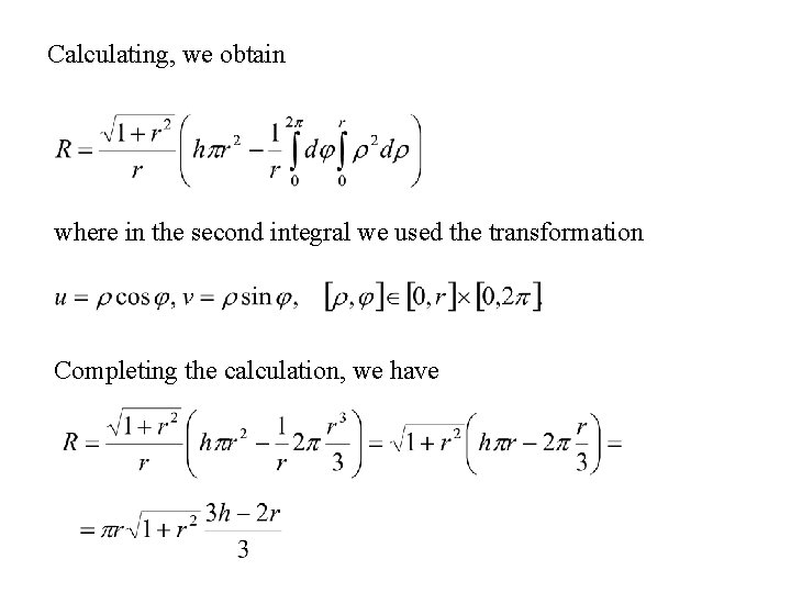 Calculating, we obtain where in the second integral we used the transformation Completing the