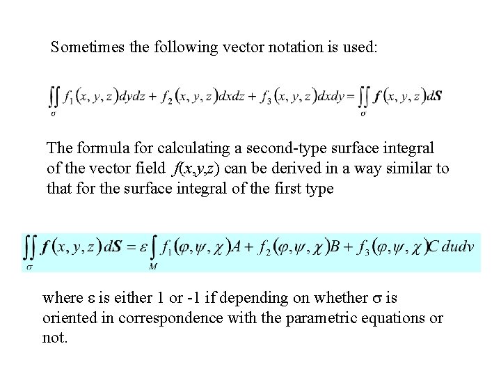 Sometimes the following vector notation is used: The formula for calculating a second-type surface