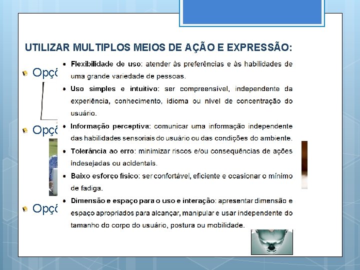 UTILIZAR MULTIPLOS MEIOS DE AÇÃO E EXPRESSÃO: Opções de ação física: Opções de expressão