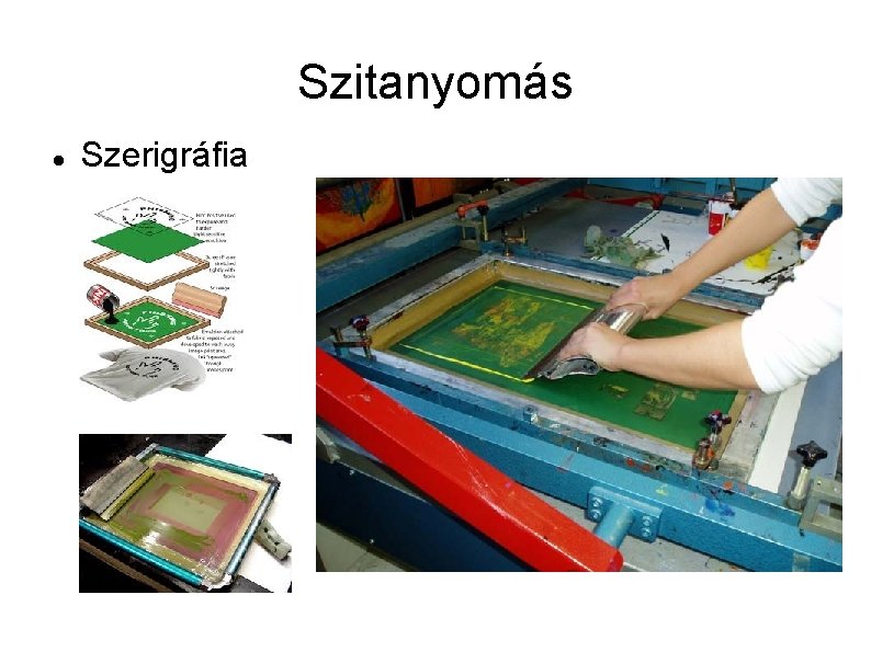 Szitanyomás Szerigráfia 