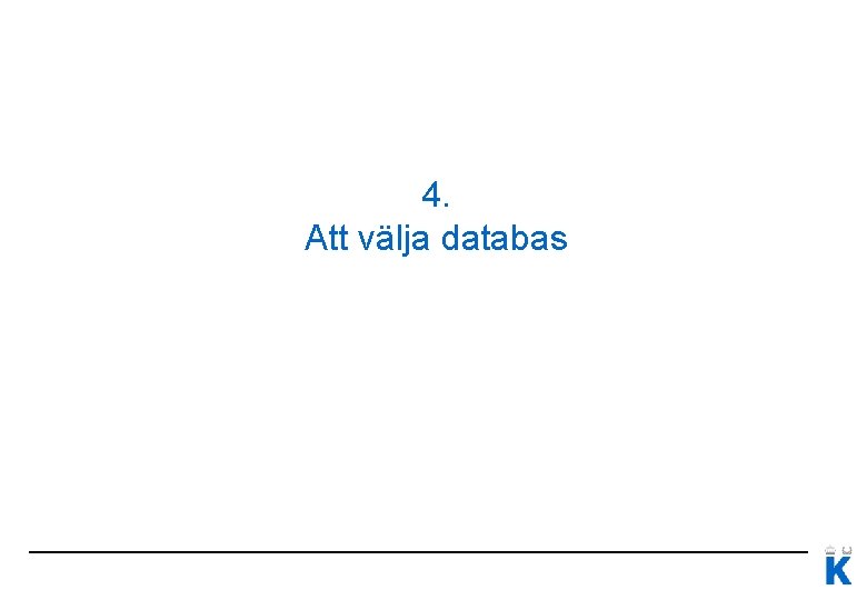 4. Att välja databas 