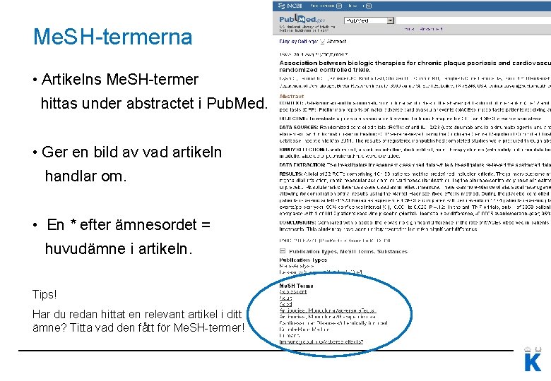 Me. SH-termerna • Artikelns Me. SH-termer hittas under abstractet i Pub. Med. • Ger