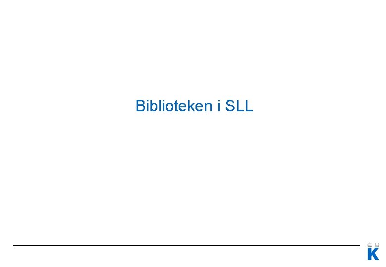 Biblioteken i SLL 