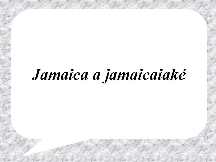 Jamaica a jamaicaiaké 