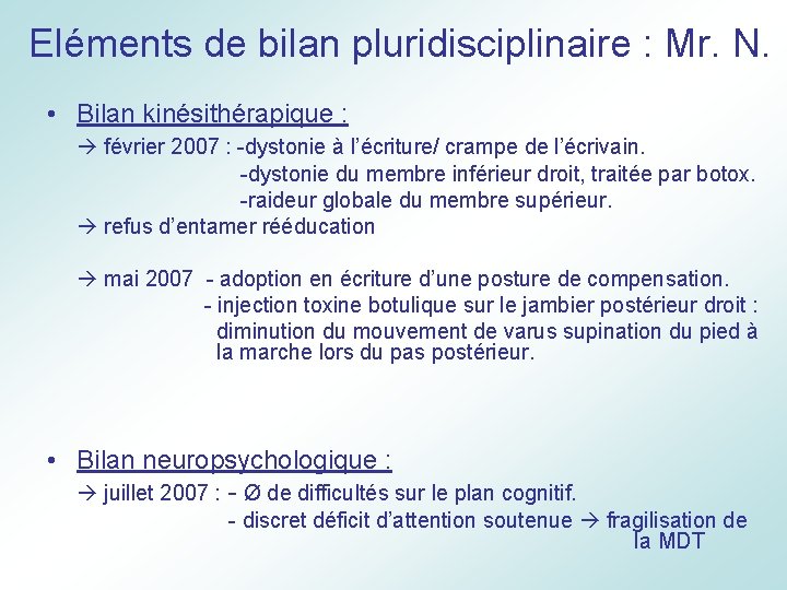 Eléments de bilan pluridisciplinaire : Mr. N. • Bilan kinésithérapique : février 2007 :