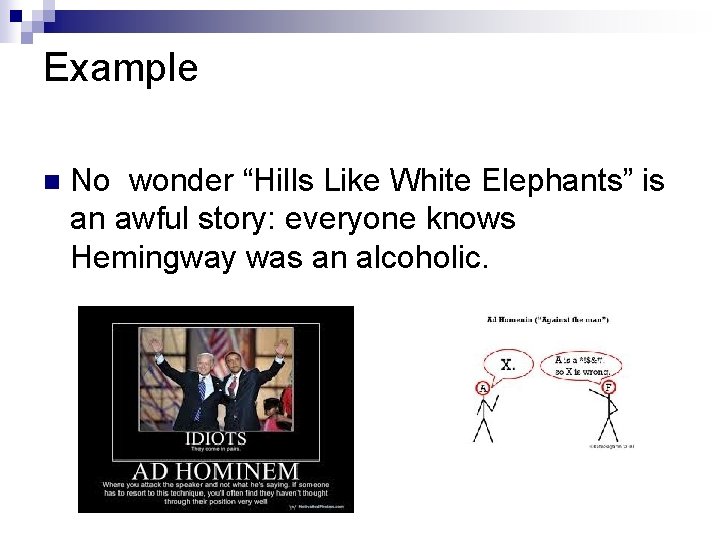 Example n No wonder “Hills Like White Elephants” is an awful story: everyone knows